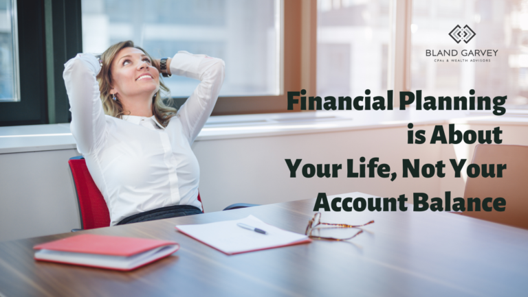 Financial Planning is About Your Life, Not Your Account Balance